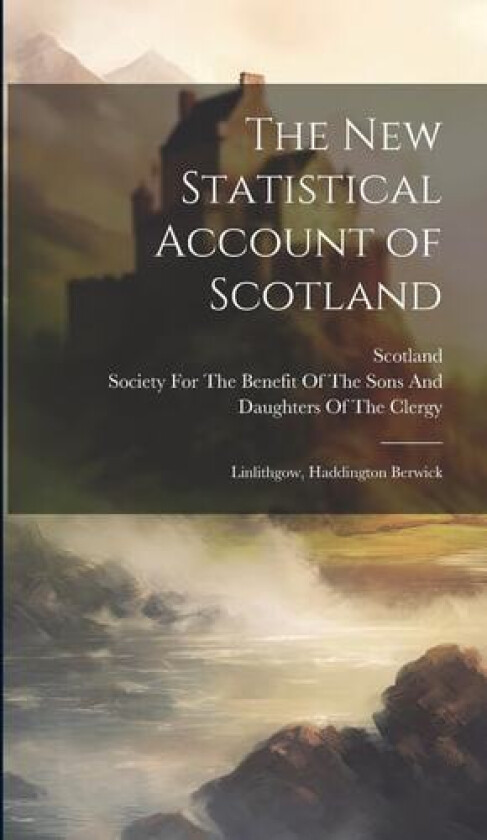 The New Statistical Account of Scotland av Scotland (Hardcover)