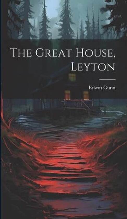 Leyton Great House av Edwin Gunn (Hardcover)