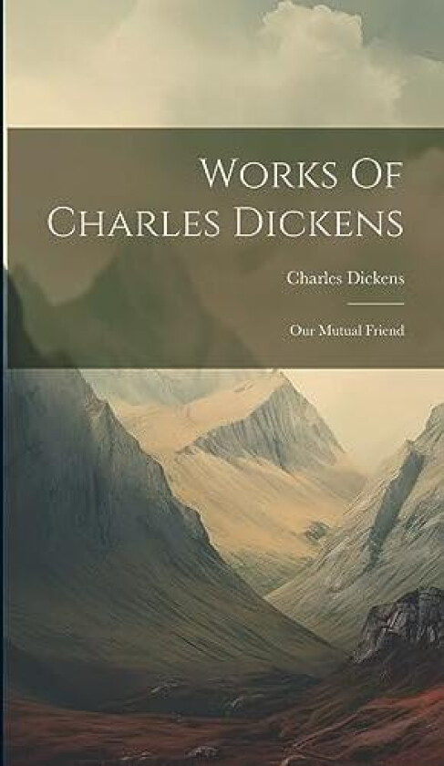 Works Of Charles Dickens av Charles Dickens (Hardcover)