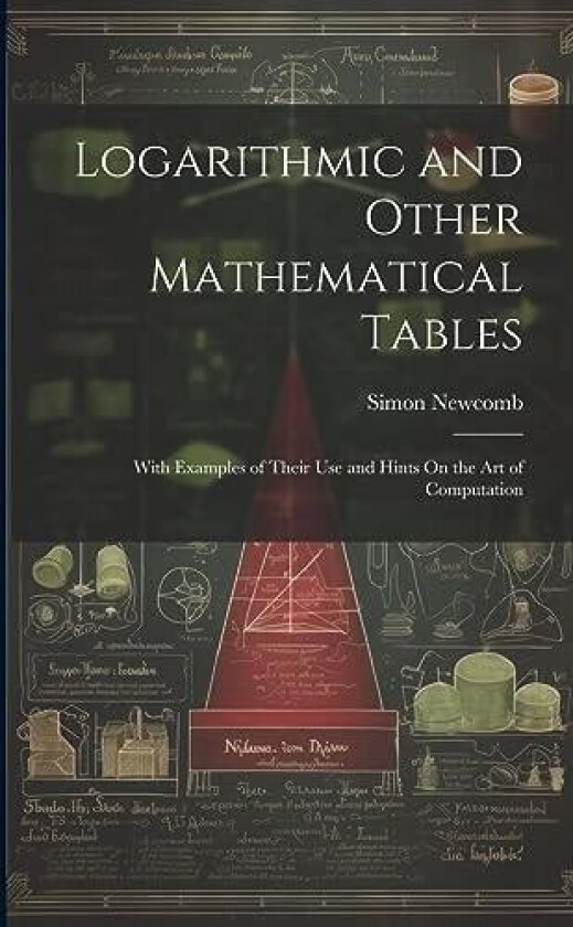 Logarithmic and Other Mathematical Tables av Simon Newcomb (Paperback)