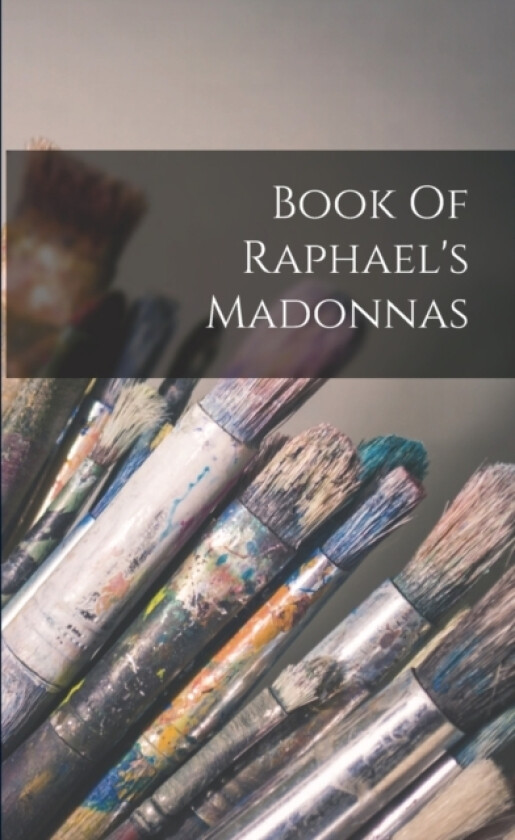 Book Of Raphael's Madonnas av Anonymous (Paperback)