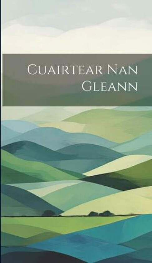 Cuairtear Nan Gleann av Anonymous (Hardcover)