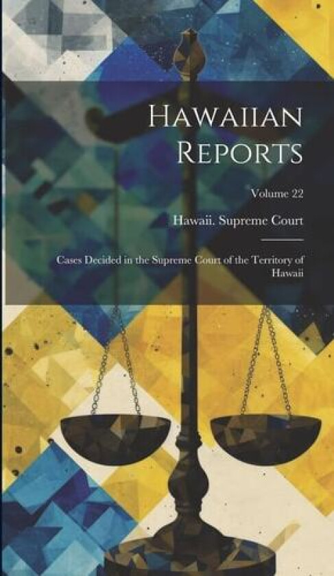 Hawaiian Reports av Hawaii Supreme Court (Hardcover)