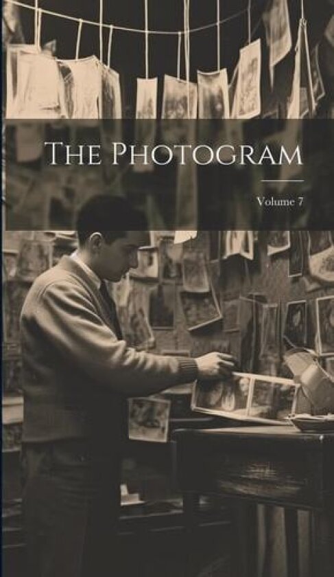The Photogram; Volume 7 av Anonymous (Hardcover)