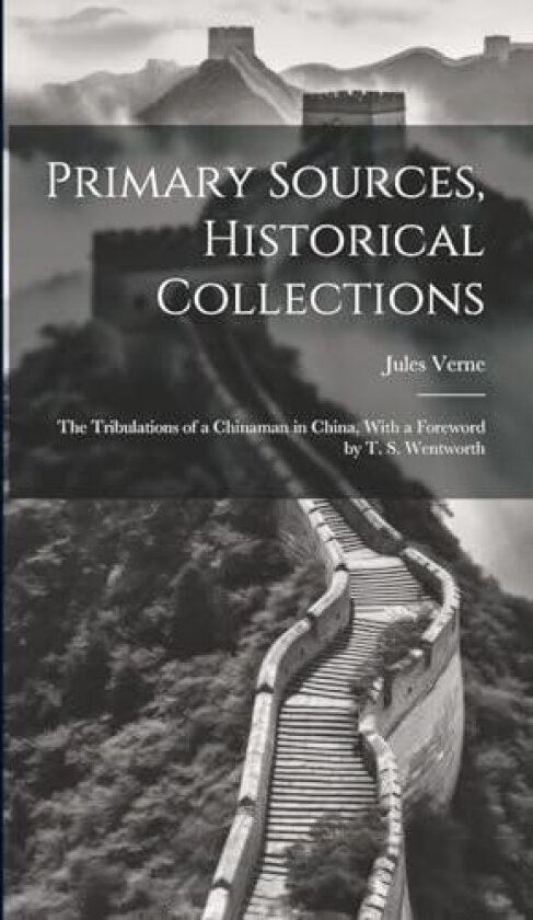 Primary Sources, Historical Collections av Jules Verne (Hardcover)