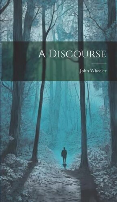 A Discourse av Wheeler John (Hardcover)