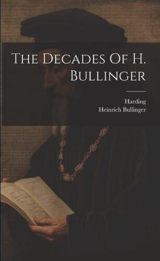 The Decades Of H. Bullinger av Heinrich Bullinger, Harding (Paperback)