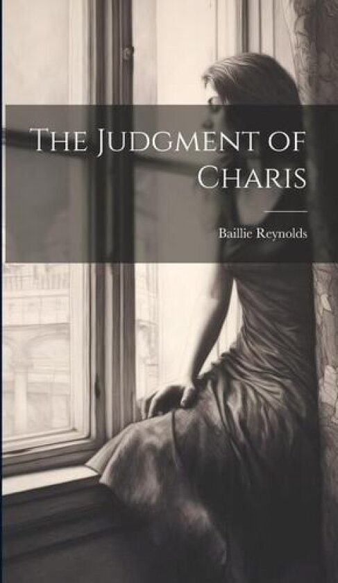 The Judgment of Charis av Baillie Reynolds (Hardcover)