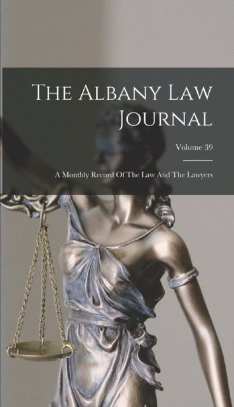The Albany Law Journal av Anonymous (Hardcover)
