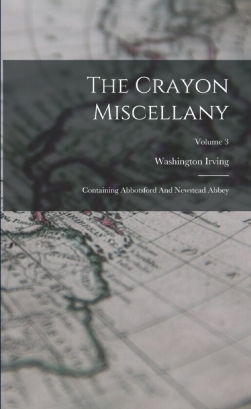 The Crayon Miscellany av Washington Irving (Paperback)
