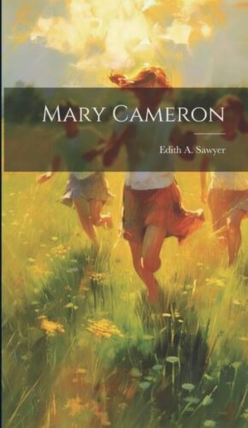 Mary Cameron av Edith A Sawyer (Hardcover)