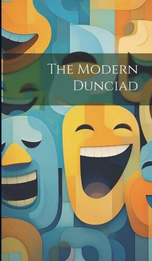 The Modern Dunciad av Anonymous (Hardcover)