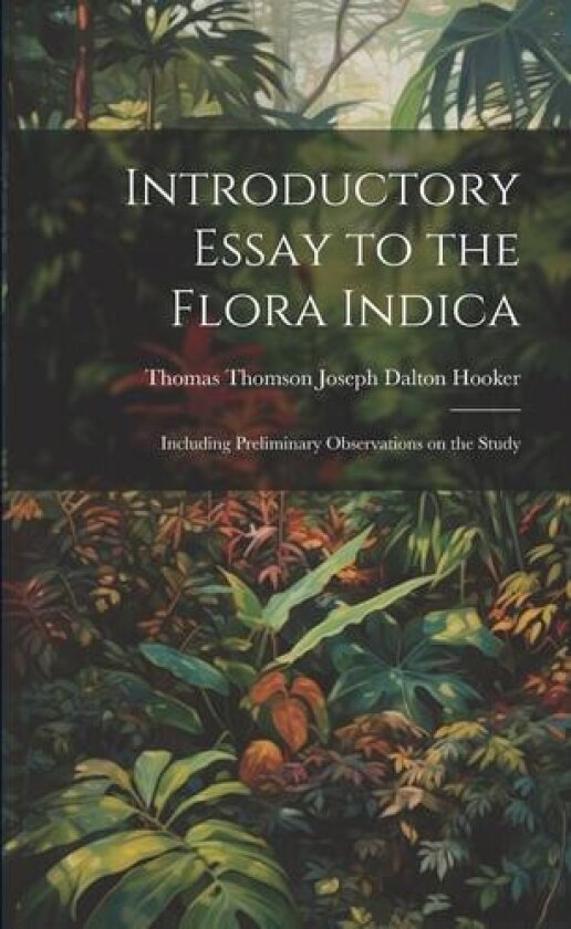 Introductory Essay to the Flora Indica av Thomas Thomson Joseph Dalton Hooker (Paperback)