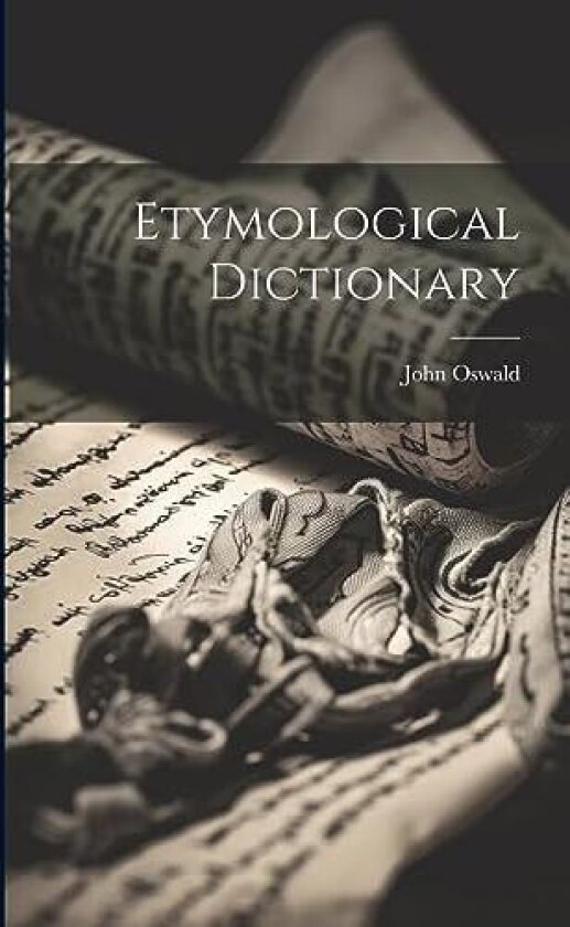 Etymological Dictionary av John Oswald (Paperback)