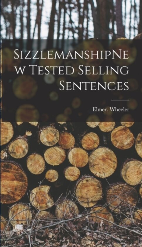 SizzlemanshipNew Tested Selling Sentences av Elmer Wheeler (Hardcover)