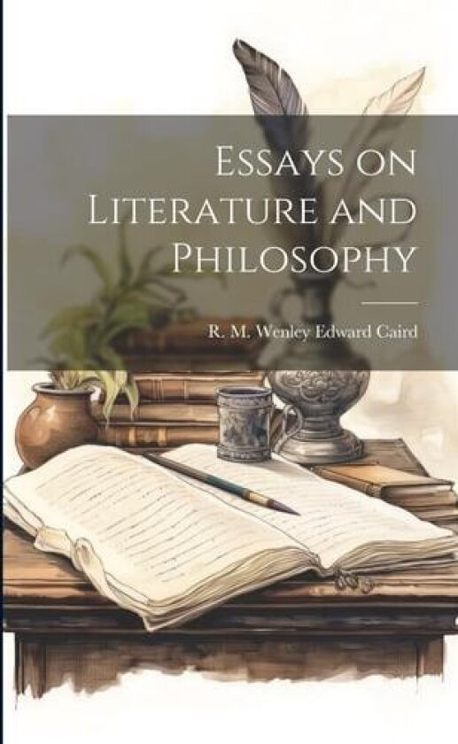 Essays on Literature and Philosophy av R M Wenley Edward Caird (Paperback)