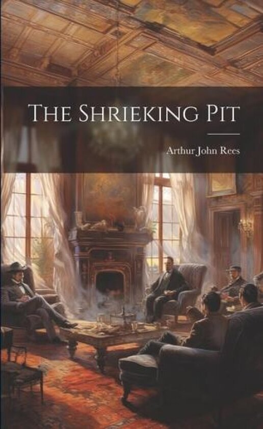 The Shrieking Pit av Arthur John Rees (Paperback)