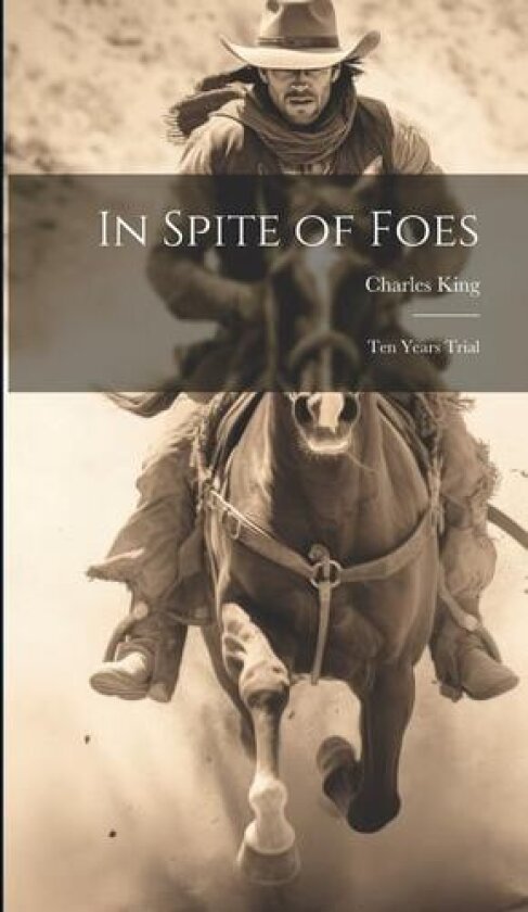 In Spite of Foes av King Charles (Hardcover)
