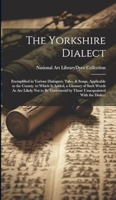 The Yorkshire Dialect av National Art Library (Hardcover)