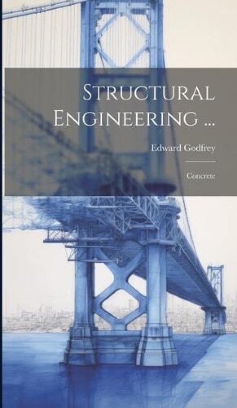 Structural Engineering ... av Edward Godfrey (Hardcover)