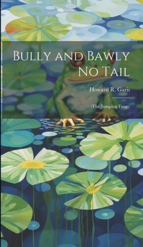 Bully and Bawly No Tail av Howard R Garis (Hardcover)