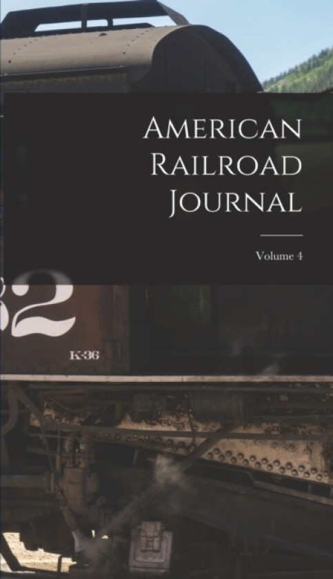 American Railroad Journal; Volume 4 av Anonymous (Hardcover)