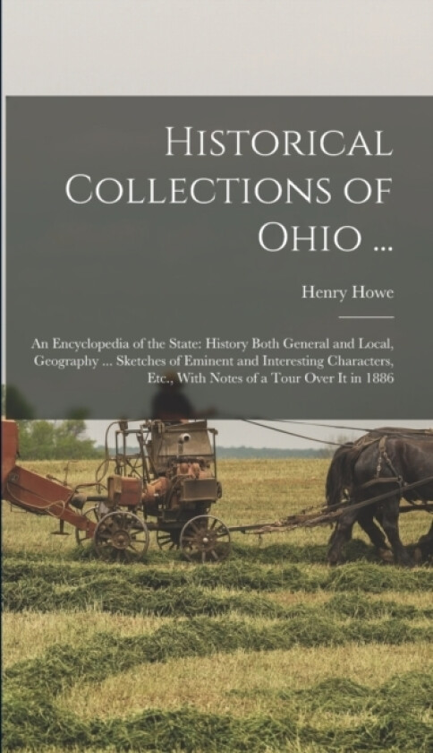 Historical Collections of Ohio ... av Henry Howe (Hardcover)