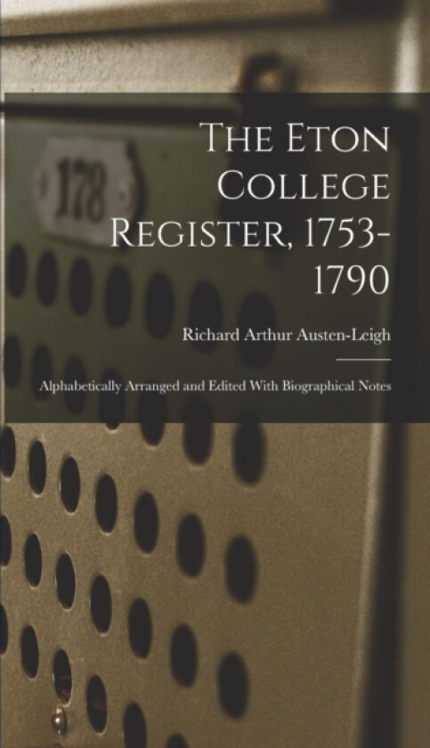 The Eton College Register, 1753-1790 av Richard Arthur Austen-Leigh (Hardcover)