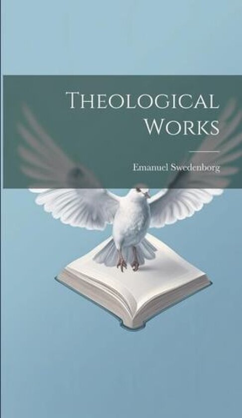 Theological Works av Emanuel Swedenborg (Hardcover)