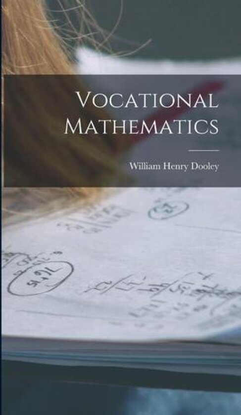 Vocational Mathematics av William Henry Dooley (Hardcover)