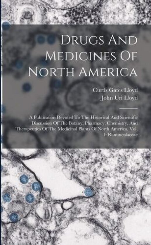 Drugs And Medicines Of North America av John Uri Lloyd (Paperback)