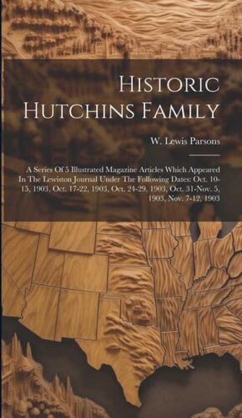 Historic Hutchins Family av Parsons W Lewis (Hardcover)