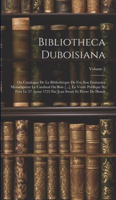Bibliotheca Duboisiana av Anonymous (Hardcover)