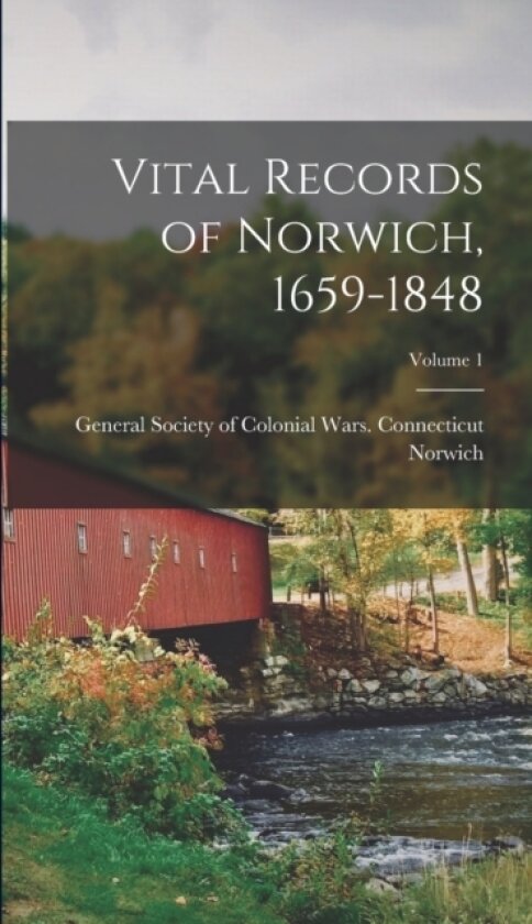 Vital Records of Norwich, 1659-1848; Volume 1 av Norwich (Hardcover)