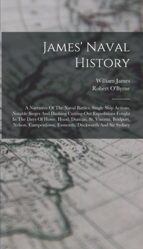 James' Naval History av William James, Robert O'Byrne (Hardcover)