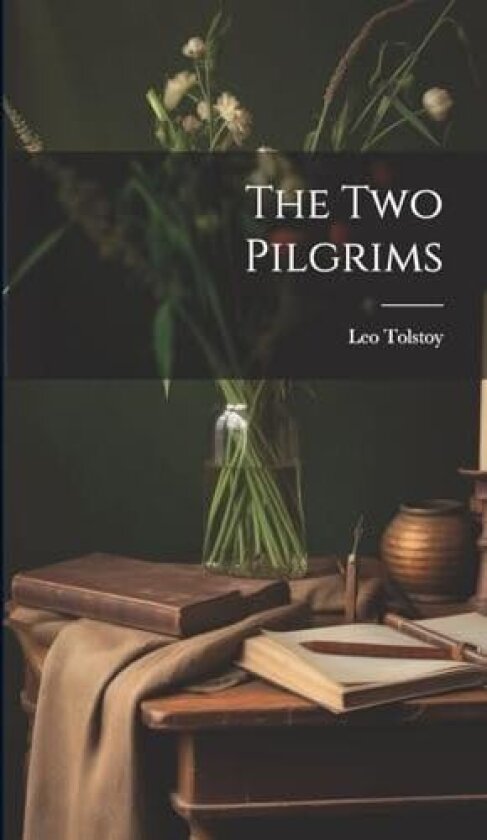 The Two Pilgrims av Leo Tolstoy (Hardcover)