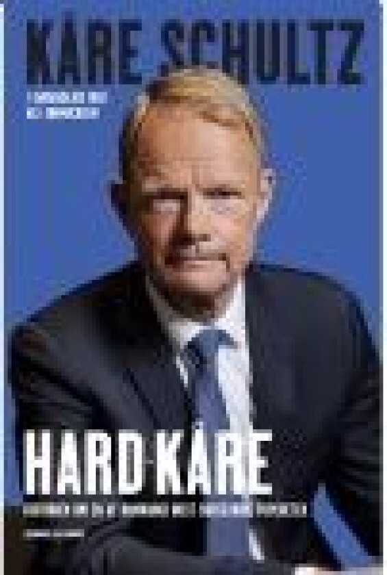 Hard-Kåre - Historien om en af Danmarks mest succesrige topchefer Ole Sønnichsen Kåre Schultz Språk: Dansk