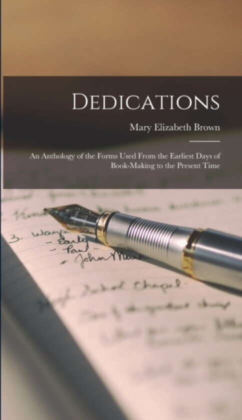 Dedications av Mary Elizabeth Brown (Hardcover)