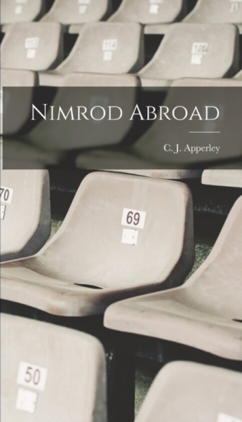 Nimrod Abroad av C J Apperley (Hardcover)