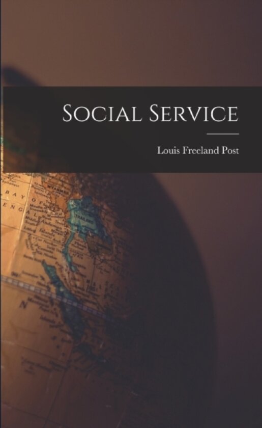 Social Service av Louis Freeland Post (Paperback)