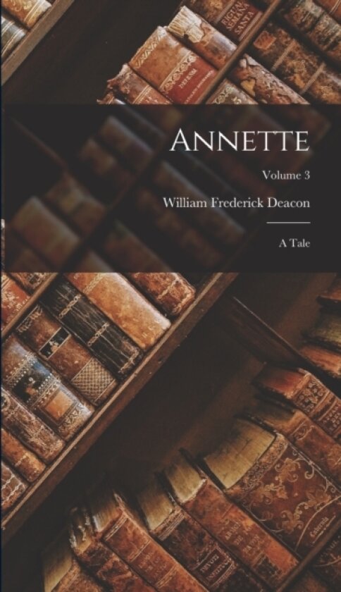 Annette av William Frederick Deacon (Hardcover)