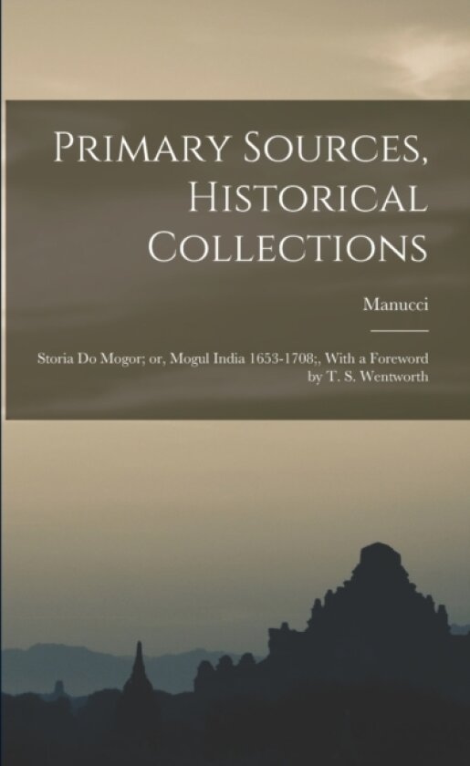 Primary Sources, Historical Collections av Manucci (Paperback)
