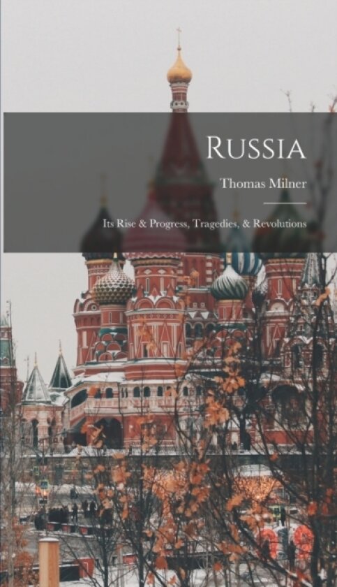 Russia av Thomas Milner (Hardcover)