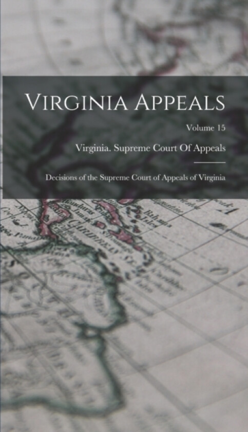 Virginia Appeals av Virginia Supreme Court of Appeals (Hardcover)