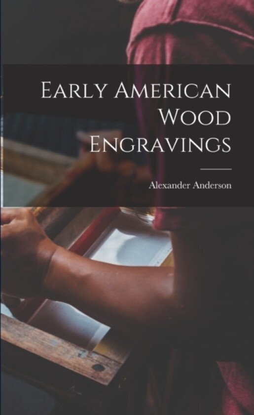 Early American Wood Engravings av Alexander Anderson (Paperback)