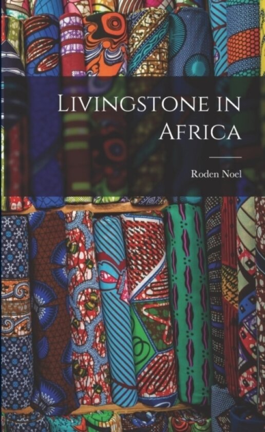Livingstone in Africa av Roden Noel (Paperback)