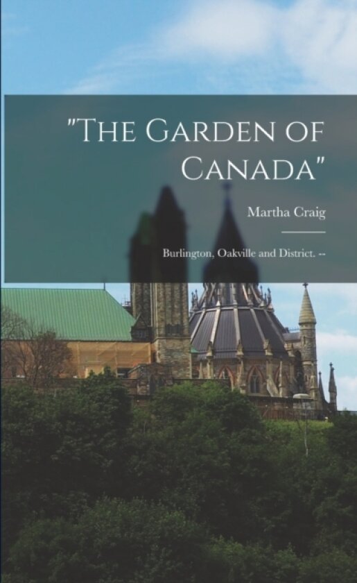 "The Garden of Canada" av Martha Craig (Paperback)