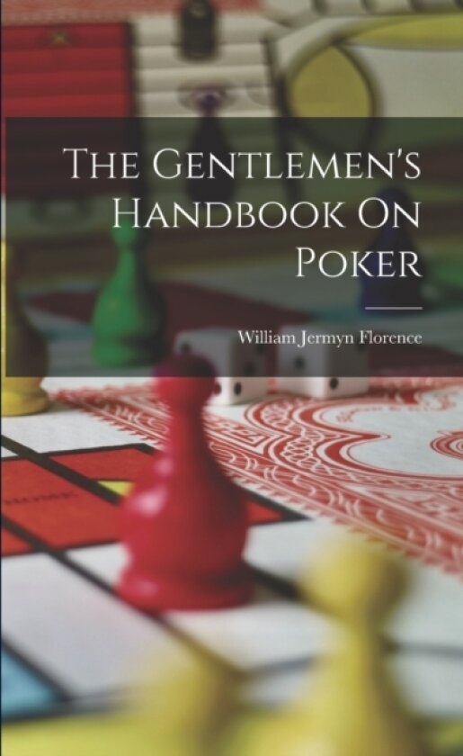 The Gentlemen's Handbook On Poker av William Jermyn 1831-1891 Florence (Paperback)