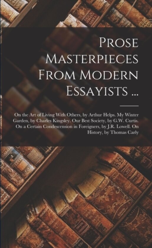 Prose Masterpieces From Modern Essayists ... av Anonymous (Paperback)