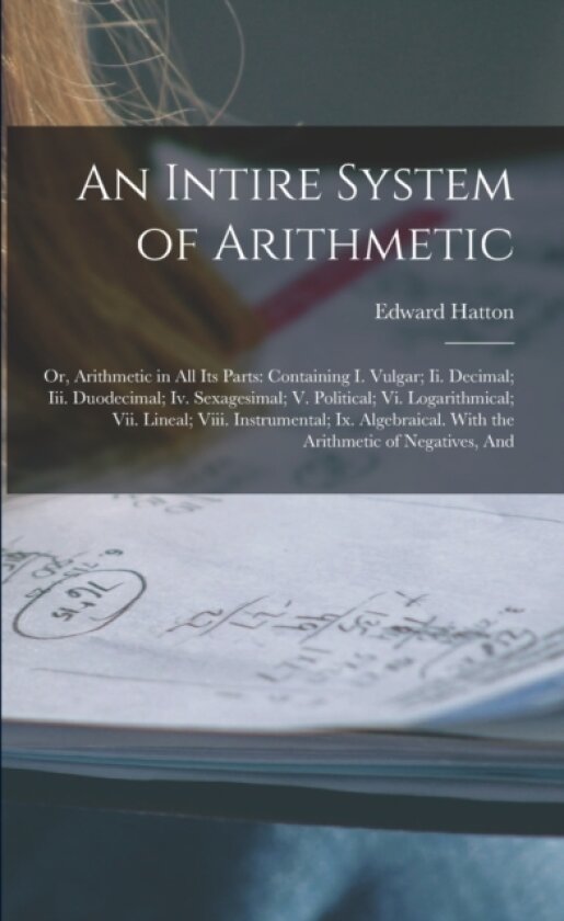 An Intire System of Arithmetic av Edward Hatton (Paperback)